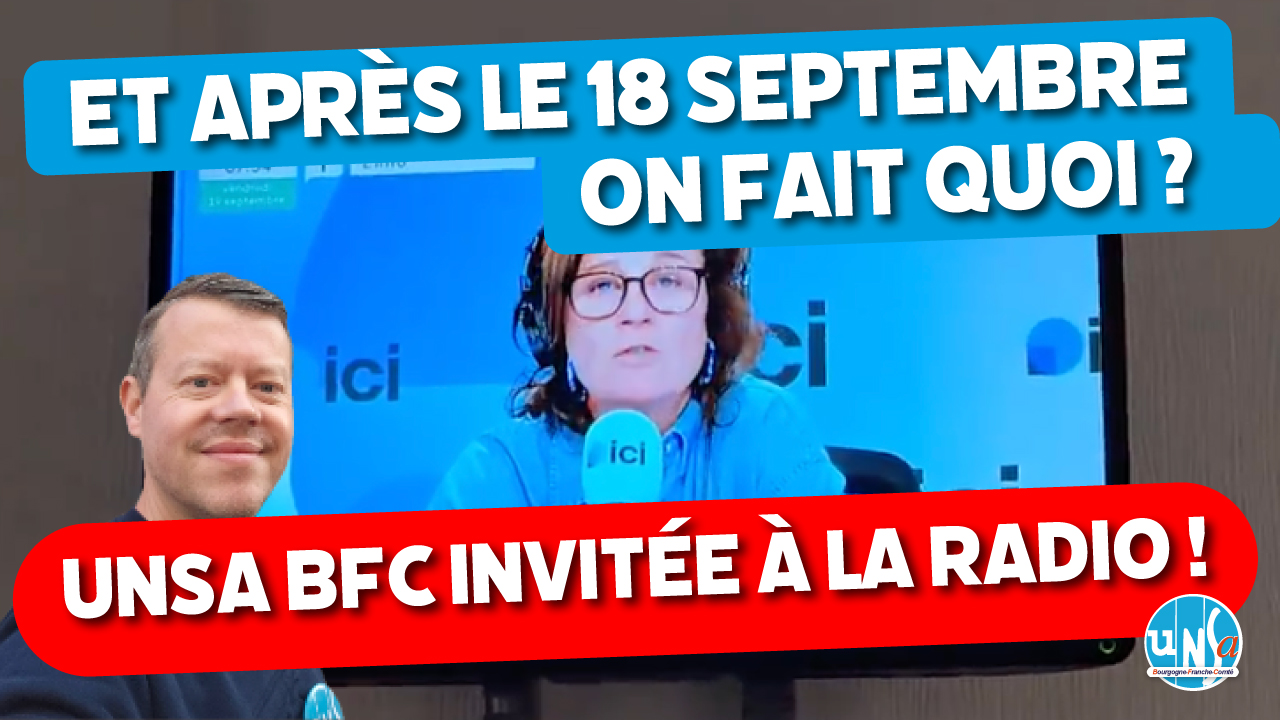 18 septembre et après, on fait quoi ? UNSA BFC répond aux questions d’ICI Bourgogne 📻 📺 😬 !